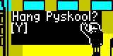 Hang Pyskool?